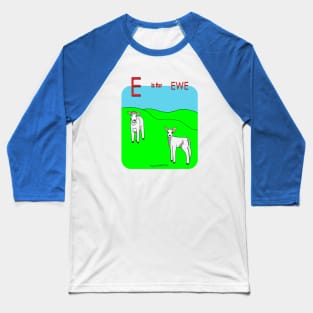 E is for EWE Baseball T-Shirt